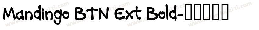 Mandingo BTN Ext Bold字体转换